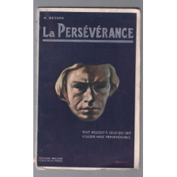 La persévérance : tout réussit à celui qui sait vouloir