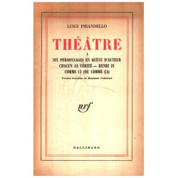 Théatre 1 / six personnages en quete d'auteur -chacun sa verité...