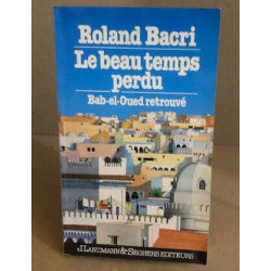 Le beau temps perdu / bab-el-oued retrouvé
