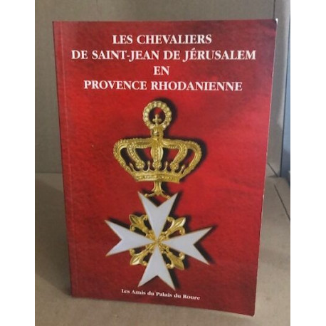 Les chevaliers de saint-jean de jerusalem en provence rhodanienne