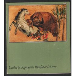 L'Atelier de Desportes à la Manufacture de Sèvres - Catalogue...