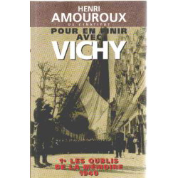 Pour en finir avec Vichy 1. Les oublis de la mémoire 1940
