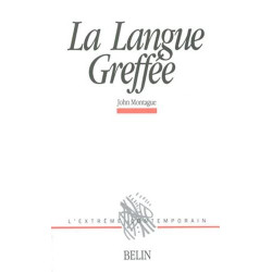 La langue greffée édition bilingue français/anglais