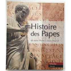 Histoire des papes : de saint Pierre à Jean-Paul II