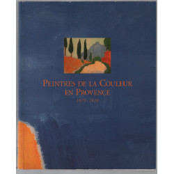 Peintres de la couleur en Provence 1875-1920
