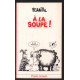 A la soupe