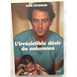 Irrésistible désir de naissance (l')