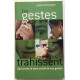 Ces gestes qui vous trahissent