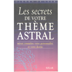 LES SECRETS DE VOTRE THEME ASTRAL. Mieux connaître votre...