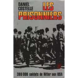 Les prisonniers / 380 000 soldats de hitler aux U.S.A