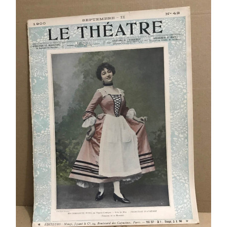 Le théâtre revue mensuelle illustrée n° 42 / septembre 1900 /...