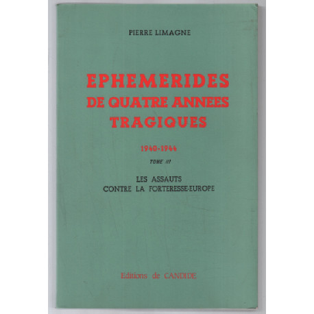 Ephémérides de quatre années tragiques 1940-1944 tome 3