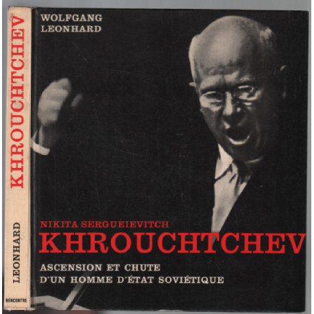 Khrouchtchev : ascension et chute