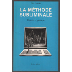 La méthode subliminale : théorie et pratique