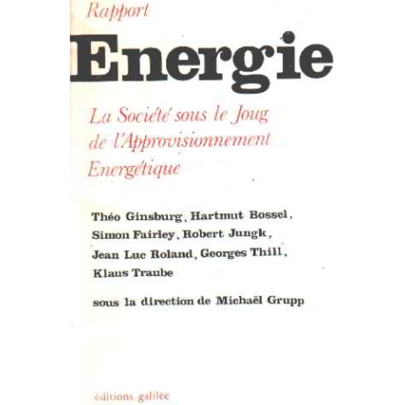 Rapport energie / la societe sous le joug de l'approvisionnement...