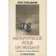 Metaphysique pour un passant