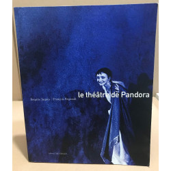 LE THÉÂTRE DE PANDORA