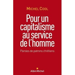 Pour un capitalisme au service de l'homme: Paroles de patrons...
