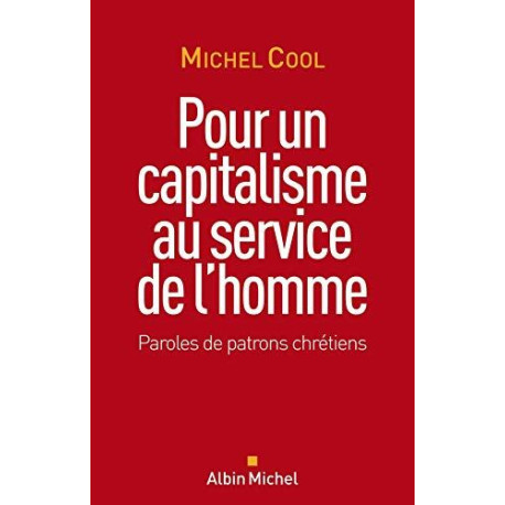 Pour un capitalisme au service de l'homme: Paroles de patrons...