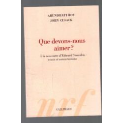 Que devons-nous aimer ?: À la rencontre d?Edward Snowden : essais...