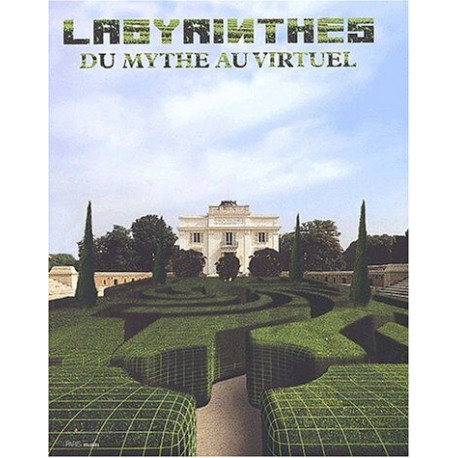 Labyrinthes: Du mythe au virtuel