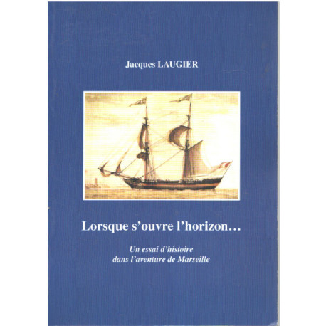 Lorsque s'ouvre l'horizon ... un essai d'histoire dans l'aventure...