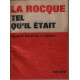 La rocque tel qu'il était