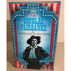 Douglas fairbanks ou la nostalgie d'hollywood