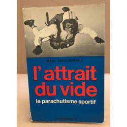 L'attrait du vide / le parachutisme sportif
