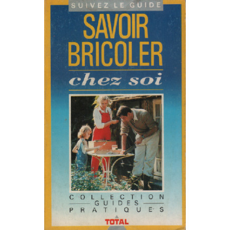 Savoir bricoler chez soi