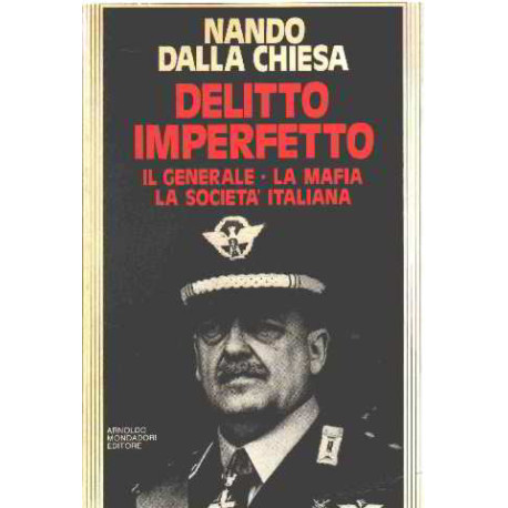 Delitto imperfetto / il generale-la mafia-la societa' italiana