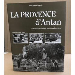 La Provence d'Antan : A travers la carte postale ancienne