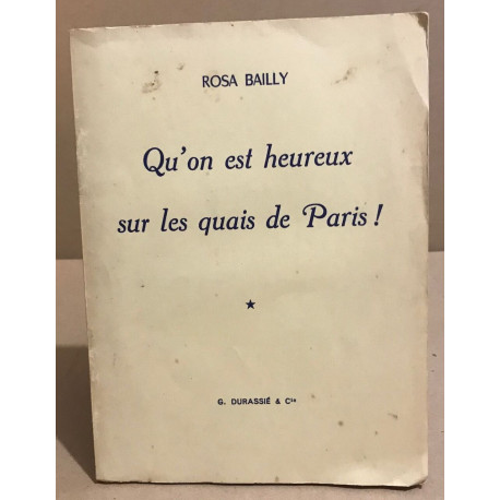 Qu'on est heureux sur les quais de Paris