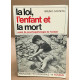 La loi l'enfant et la mort / Essai de psychopathologie de l'enfant