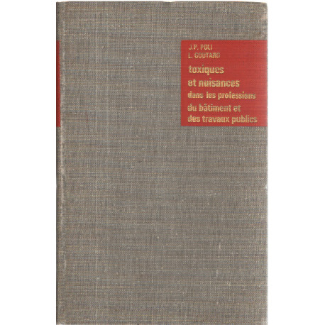 Toxiques et nuisances dans les professions du batiment et des...