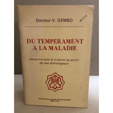 Du tempérament à la maladie / determinisme et liberte du point de...