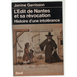 L'Édit de nantes et sa révocation - histoire d'une intolérance