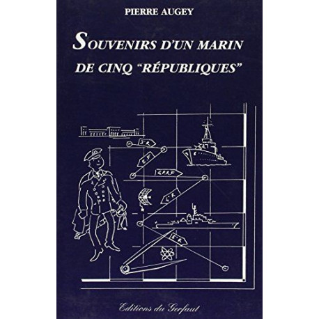 Souvenirs d'un marin de cinq "Républiques"