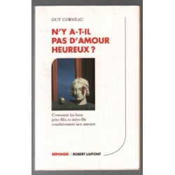 N'Y A-T-IL PAS D'AMOUR HEUREUX ? Comment les liens père-fille et...