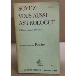 Soyez vous aussi astrologue ! / methode logique et intuitive