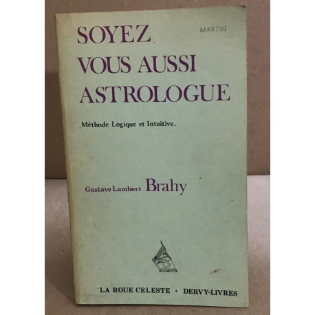 Soyez vous aussi astrologue ! / methode logique et intuitive