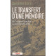 Le transfert d'une mémoire