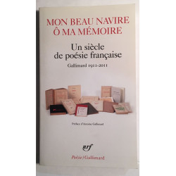 Mon beau navire ô ma mémoire: Un siècle de poésie française...