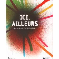 Ici Ailleurs . Une Exposition d'Art Contemporain