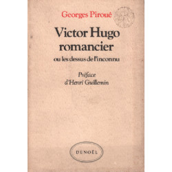 Victor Hugo romancier ou Les dessus de l'inconnu