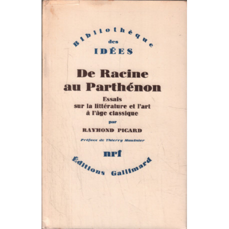 De racine au parthénon / essais sur la littérature et l'art à...