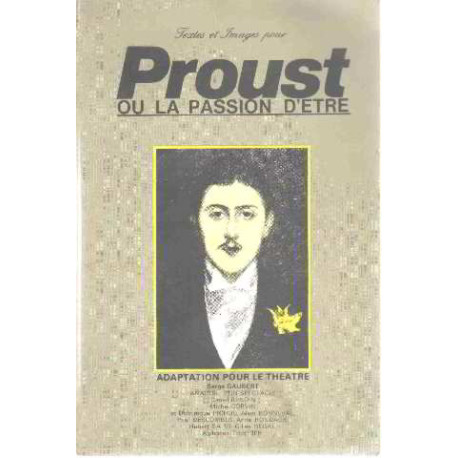 Textes et images pour proust ou la passion d'etre