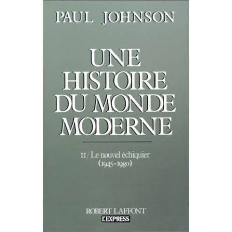 Une histoire du monde moderne tome 2 : Le Nouvel Echiquier 1945-1980