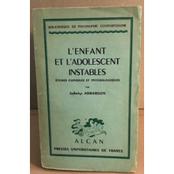 L'enfant et l'adolescent instables/ etudes cliniques et psychologiques