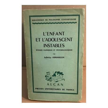 L'enfant et l'adolescent instables/ etudes cliniques et psychologiques